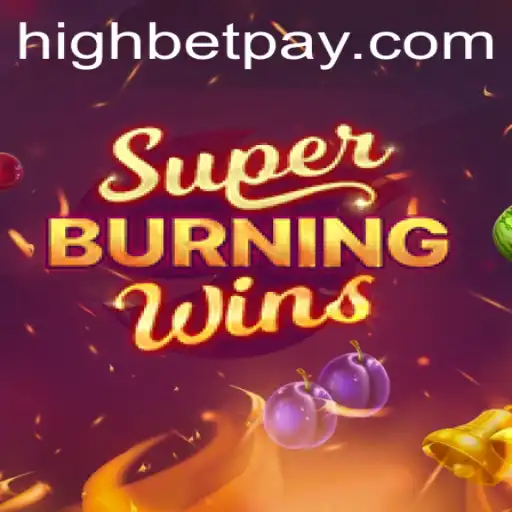 Exploring SuperBurningWins: A HighBet Sensation